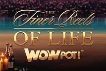 Finer Reels of Life Wowpot slot